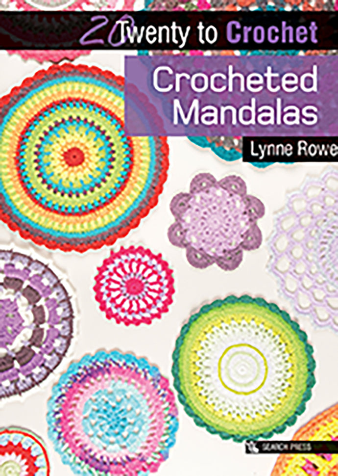 20 to Crochet: Crocheted Mandalas by Lynne Rowe