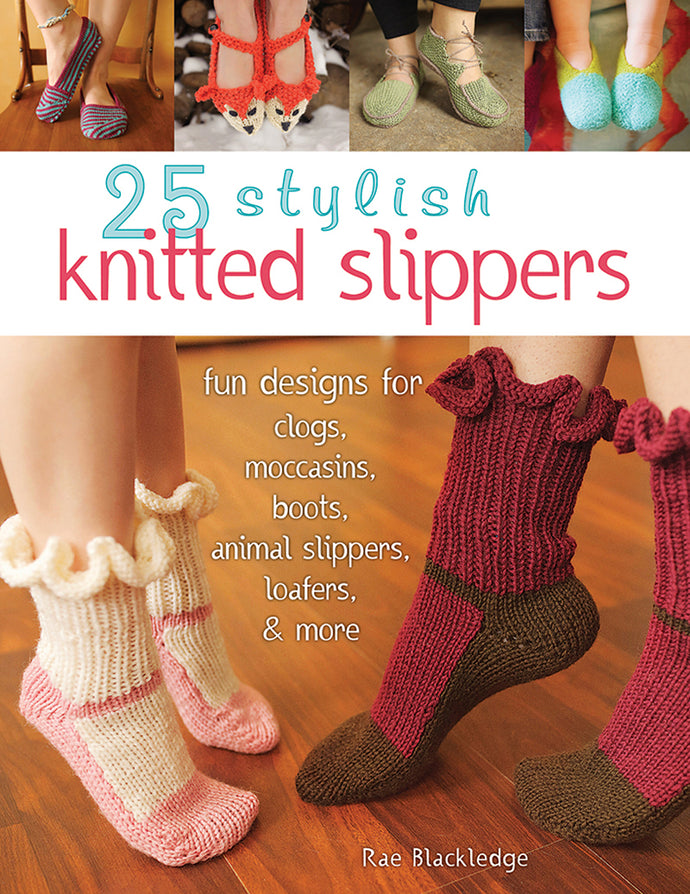 25 Stylish Knitted Slippers by Rae Blackledge