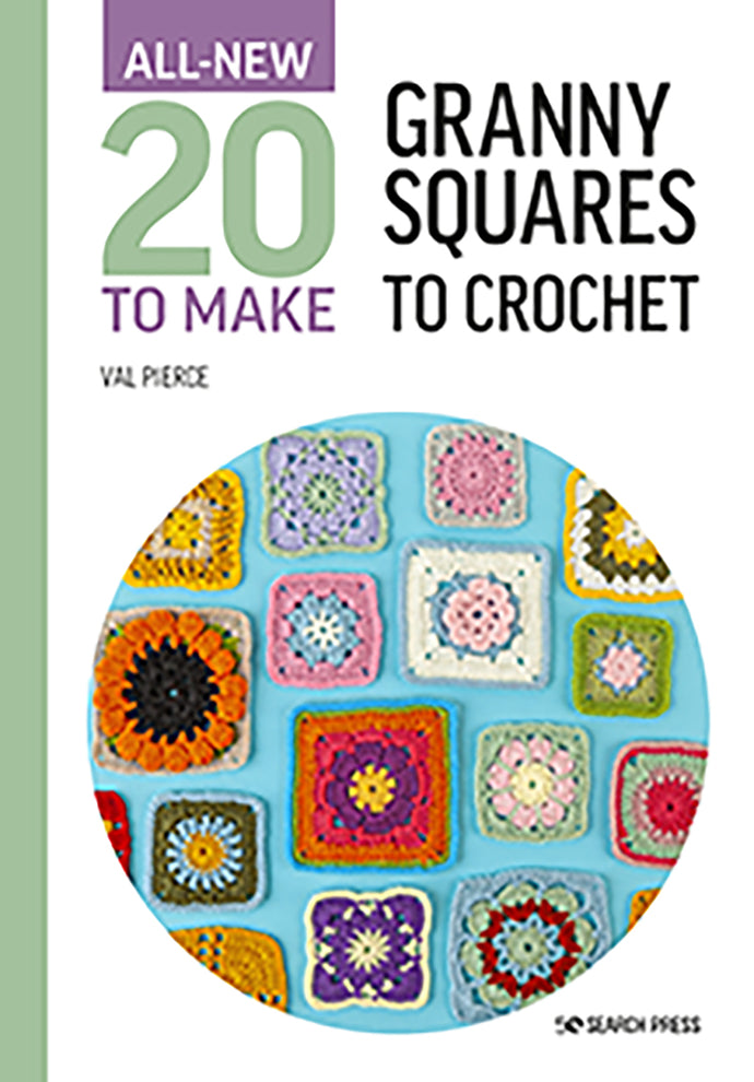All-New Twenty to Make: Granny Squares to Crochet by Val Pierce