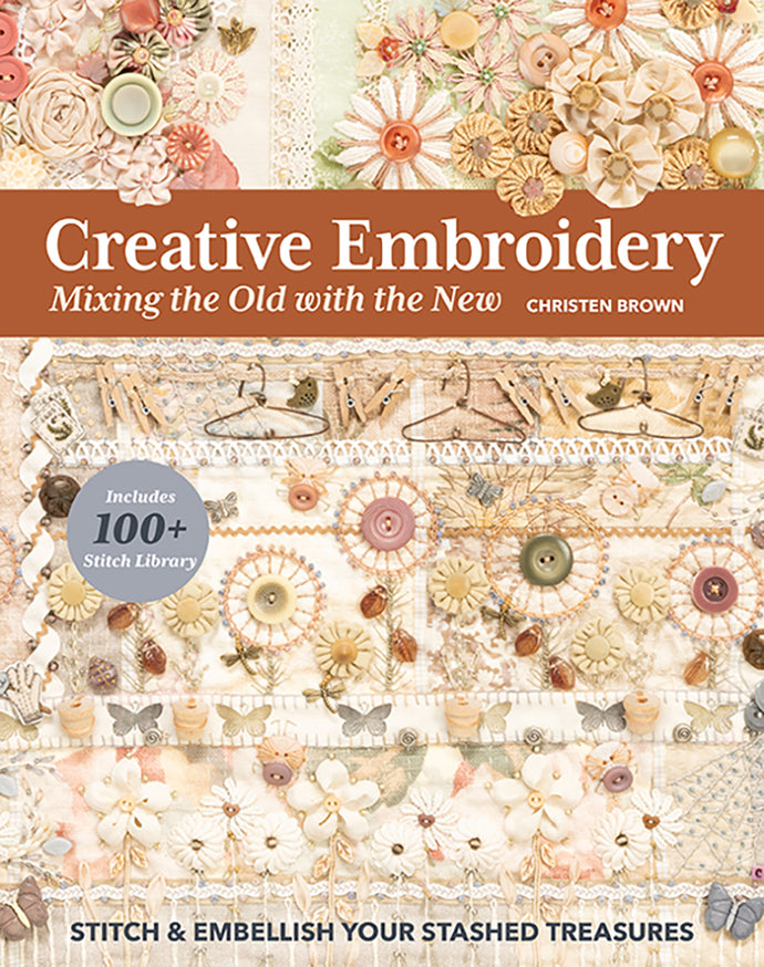 Creative Embroidery, Mixing the Old with the New by Christen Brown
