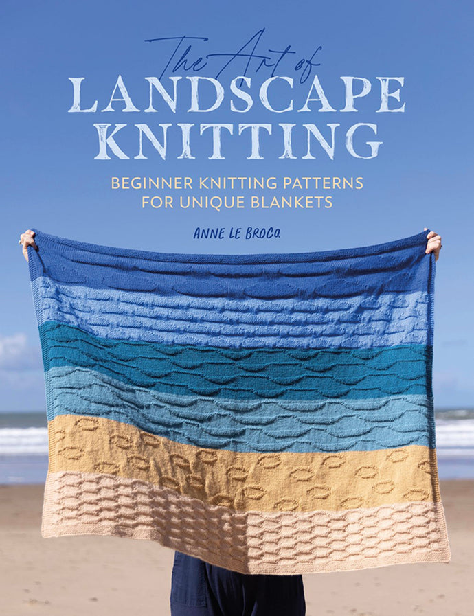 The Art of Landscape Knitting by Anne Le Brocq