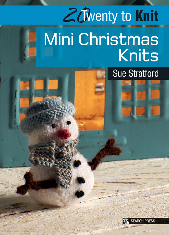 20 to Knit: Mini Xmas Knit by Sue Stratford