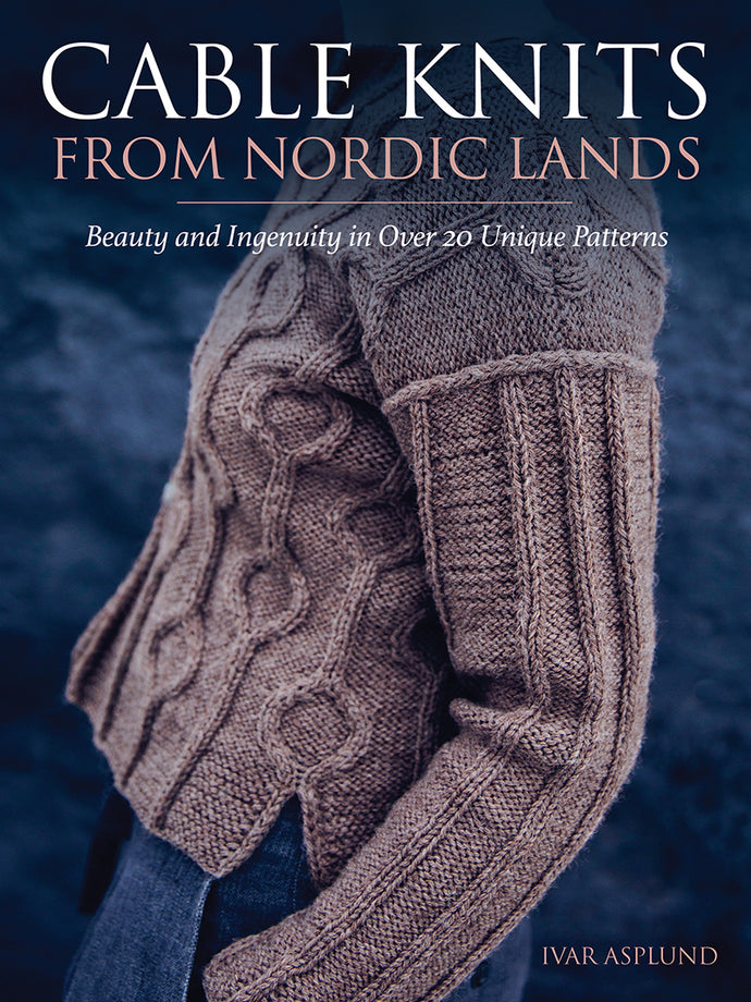 Cable Knits from Nordic Lands by Ivar Asplund