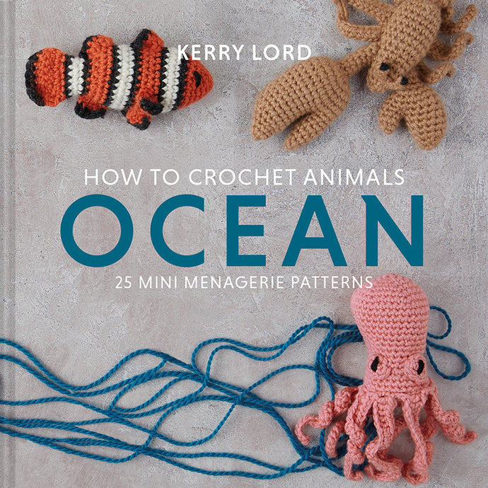 How to Crochet Animals -Ocean by Kerry Lord