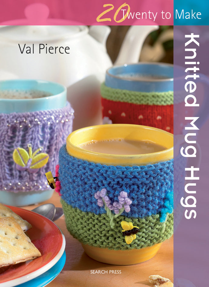 20 to Make Knitted Mug Hugs by Val Pierce
