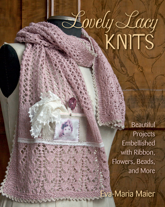 Lovely Lacy Knits by Eva-Marie Maier