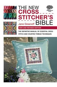 The New Cross Stitcher's Bible by Jane Greenoff