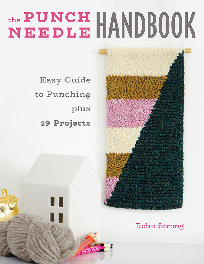 The Punch Needle Handbook by Rohn Strong