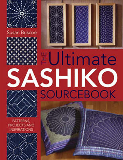 Ultimate Sashiko Sourcebook by Susan Briscoe